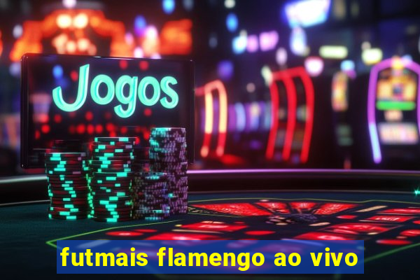 futmais flamengo ao vivo